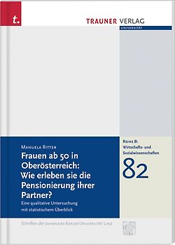 Frauen ab 50 in Oberösterreich: Wie erleben sie die Pensionierung ihrer Partner?