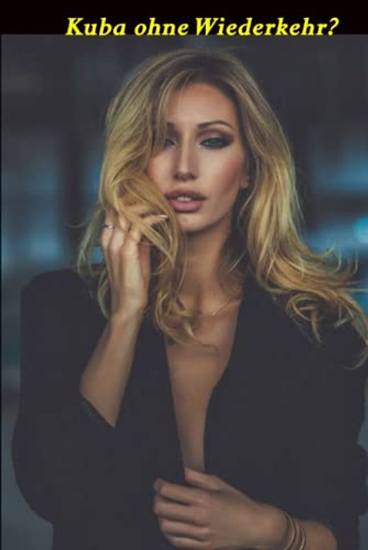 Kuba ohne Wiederkehr? (Geschichten aus dem Liebesleben, Band 7)
