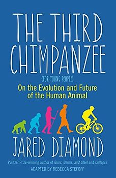 The Third Chimpanzee for Young People: On the Evolution and Future of the Human Animal - Diamond, Jared