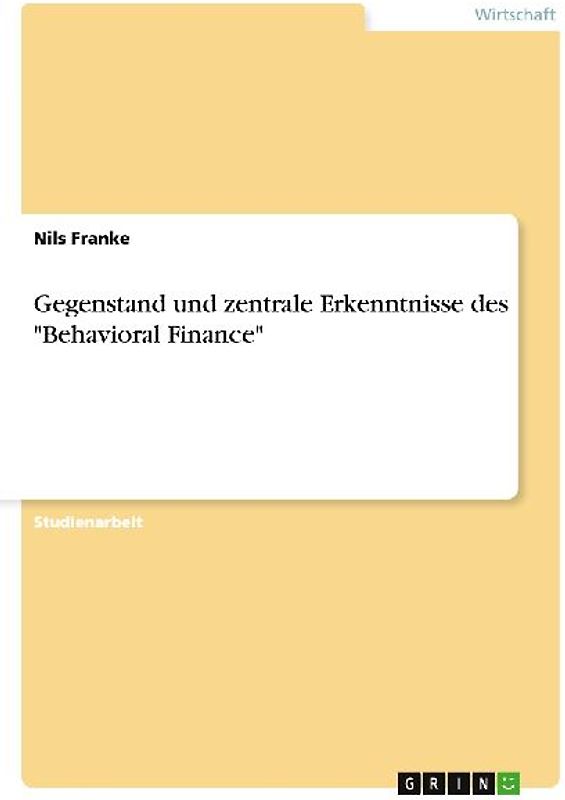 Gegenstand und zentrale Erkenntnisse des "Behavioral Finance"