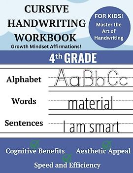 Cursive Handwriting Workbook Grade 4, Practice Mastering the Art of Handwriting, Cognitive Benefits, Aesthetic Appeal, Speed & Efficiency: Pen Control ... Words & Sentences, 8.5"x11" 97-Pages