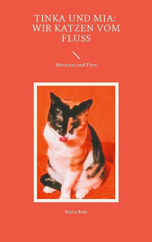 Tinka und Mia: Wir Katzen vom Fluss