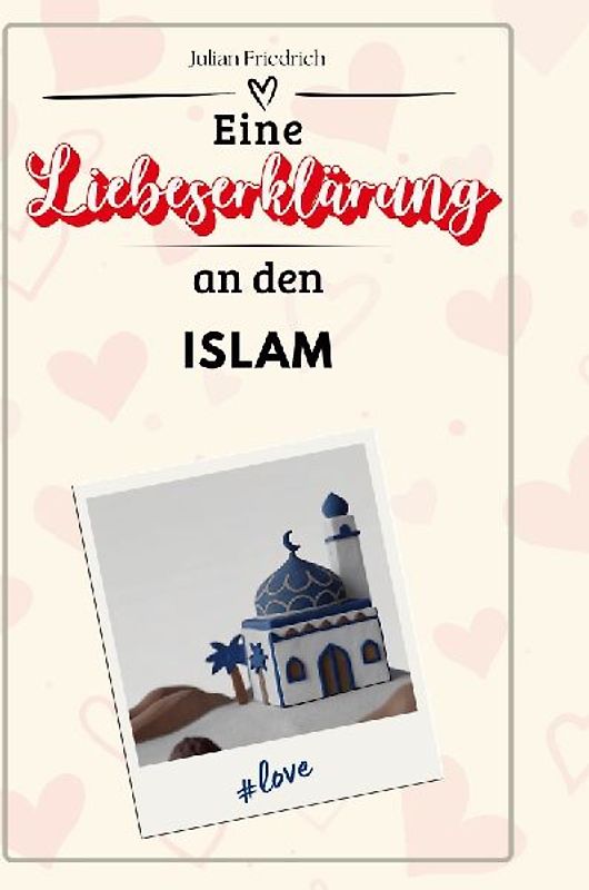 Eine Liebeserklärung an den Islam