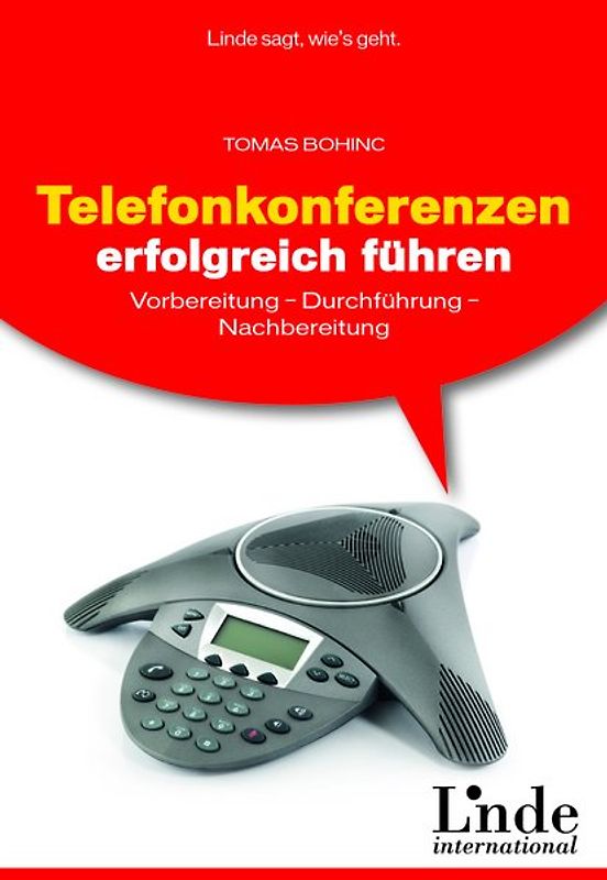 Telefonkonferenzen erfolgreich führen. Vorbereitung - Durchführung - Nachbereitung