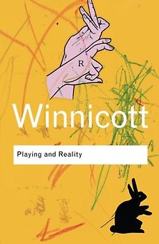 Playing and Reality (Routledge Classics) - Donald Woods Winnicott