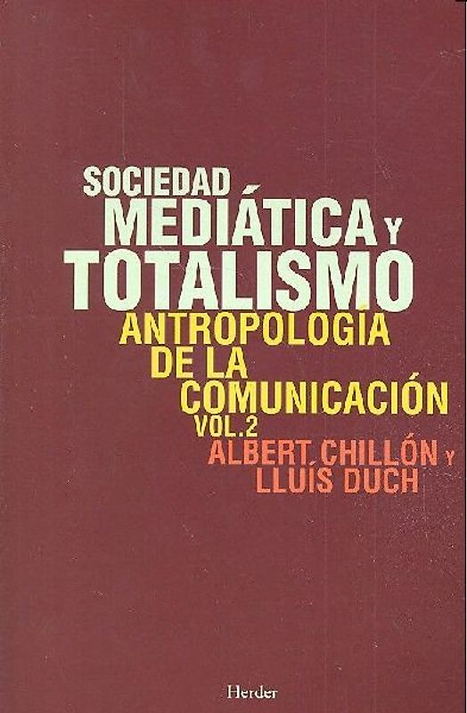 Sociedad mediática y totalismo : antropología de la comunicación 2