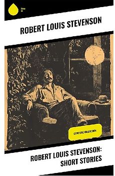 Robert Louis Stevenson: Short Stories