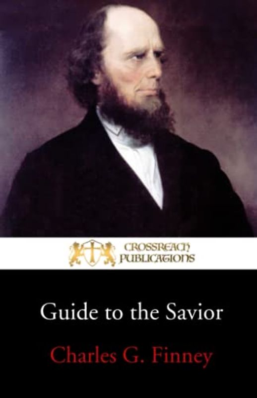 Guide to the Savior: Conditions of Attaining to and Abiding in Entire Holiness of Heart and Life