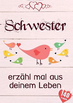 Schwester, erzähl mal aus deinem Leben