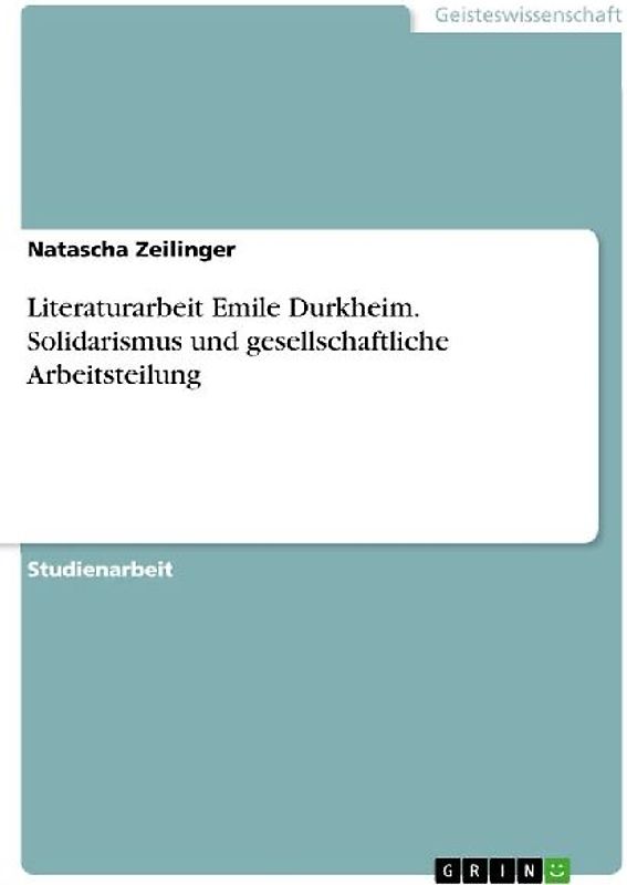 Literaturarbeit Emile Durkheim. Solidarismus und gesellschaftliche Arbeitsteilung