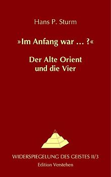 »Im Anfang war … ?« Der Alte Orient und die Vier