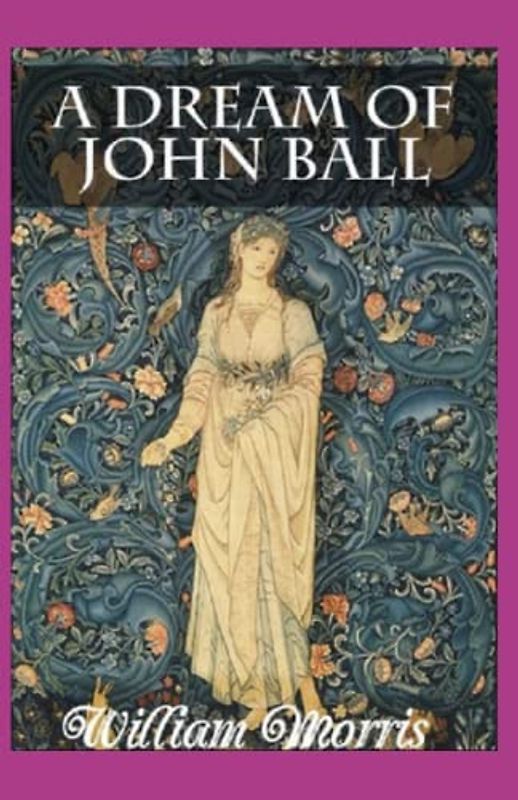 A Dream of John Ball Annotated