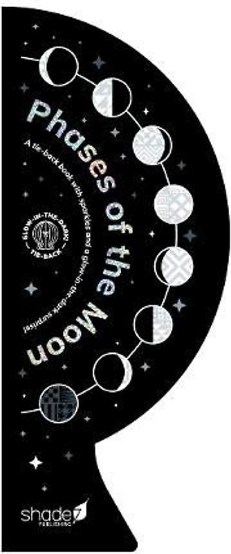 Phases of the Moon: A tie-back book with sparkles and a glow-in-the-dark surprise