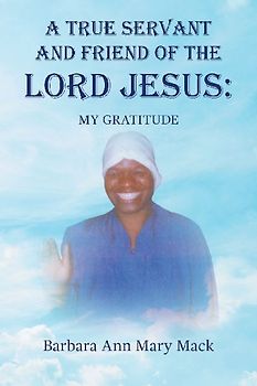 A TRUE SERVANT AND FRIEND OF THE LORD JESUS