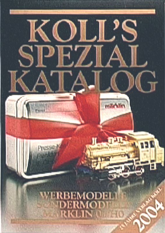 Koll's Spezialkatalog. Ausgabe 2004. Werbemodelle, Sondermodelle Märklin 00/H0