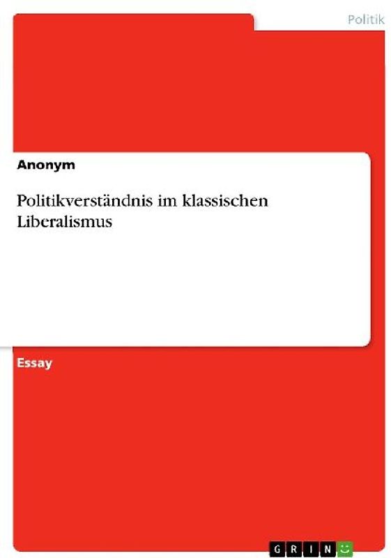 Politikverständnis im klassischen Liberalismus
