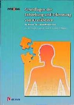 Grundlagen der Entstehung und Erkennung von Krankheiten. Für Berufe im Gesundheitswesen