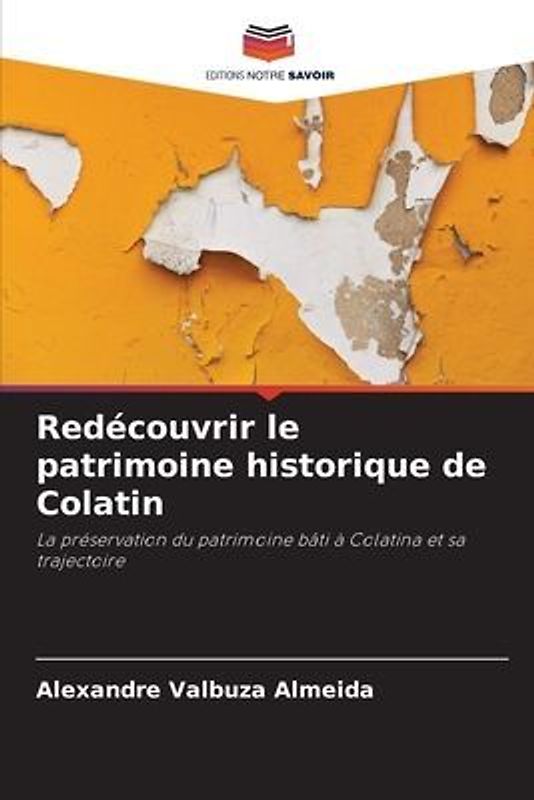 Redécouvrir le patrimoine historique de Colatin