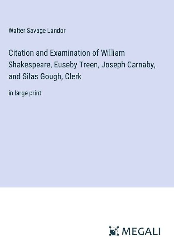 Citation and Examination of William Shakespeare, Euseby Treen, Joseph Carnaby, and Silas Gough, Clerk