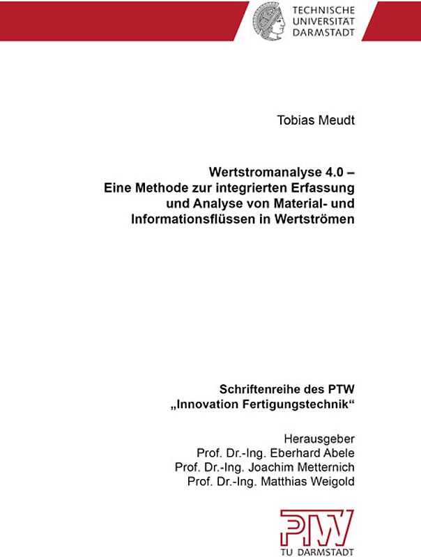 Wertstromanalyse 4.0 – Eine Methode zur integrierten Erfassung und Analyse von Material- und Informationsflüssen in Wertströmen