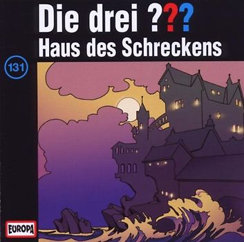 Die drei Fragezeichen - Folge 131: Haus des Schreckens