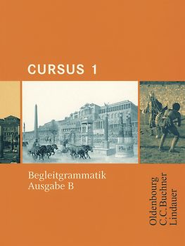 Cursus - Ausgabe B. Unterrichtswerk für Latein / Cursus B Begleitgrammatik 1
