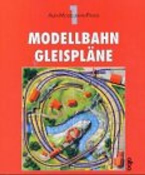Modellbahn Gleispläne. 100 Ideen für kleine und grosse Anlagen