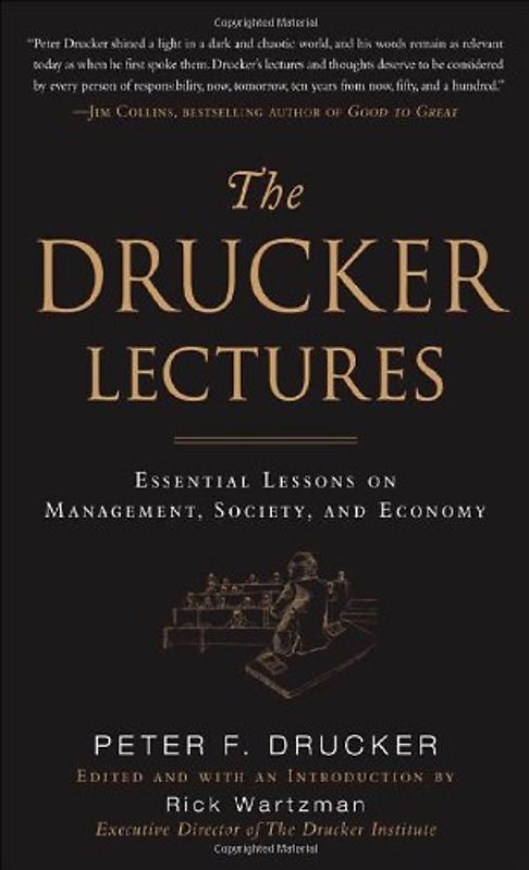 The Drucker Lectures: Essential Lessons on Management, Society and Economy - Wartzman Rick