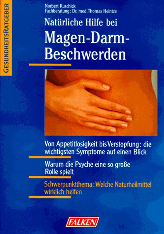 Natürliche Hilfe bei Magen-Darm-Beschwerden. Von Appetitlosigkeit bis Verstopfung: Die wichtigsten Symptome. Warum die Psyche eine so grosse Rolle spielt. Schwerpunktthema: Welche Naturheilmittel wirklich helfen