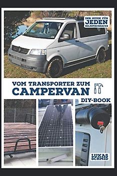Vom Transporter zum Campervan: Der Guide für jeden Selbstausbauer