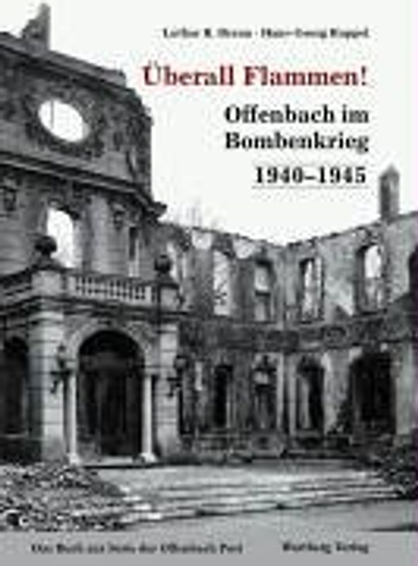 Überall Flammen! Offenbach im Bombenkrieg - 1940-1945