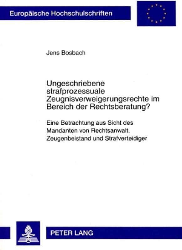 Ungeschriebene strafprozessuale Zeugnisverweigerungsrechte im Bereich der Rechtsberatung?