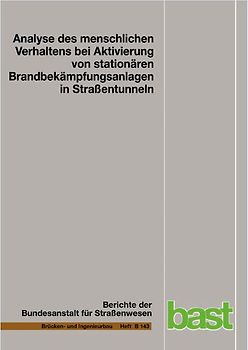 Analyse des menschlichen Verhaltens bei Aktivierung von stationären Brandbekämpfungsanlagen in Straßentunneln