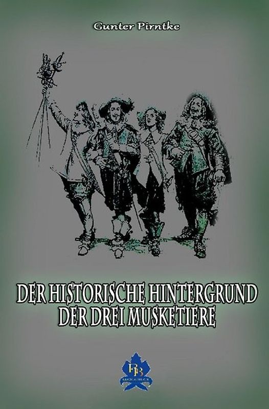Der historische Hintergrund der Drei Musketiere