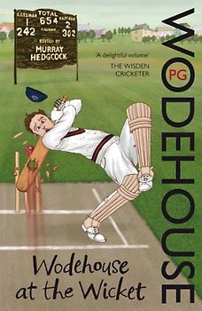 Wodehouse at the Wicket - P.G. Wodehouse