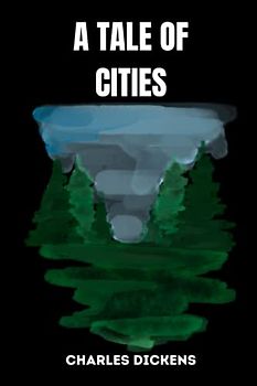 a tale of cities by charles dickens