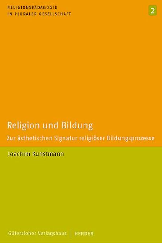Religion und Bildung. Zur ästhetischen Signatur religiöser Bildungsprozesse