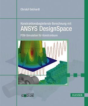Konstruktionsbegleitende Berechnung mit ANSYS DesignSpace