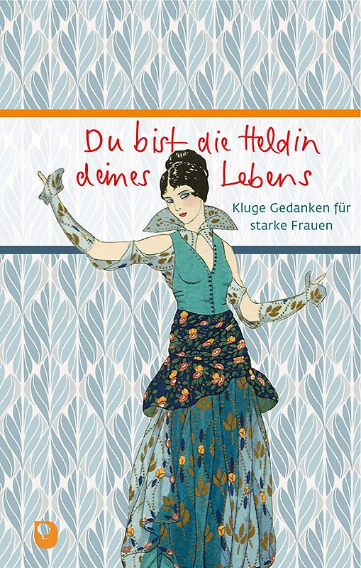 Du bist die Heldin deines Lebens