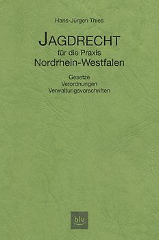 Jagdrecht für die Praxis Nordrhein-Westfalen