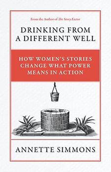 Drinking from a Different Well:: How Women’s Stories Change What Power Means in Action