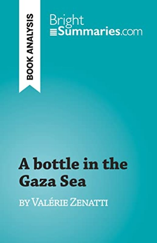 A bottle in the Gaza Sea: by Valérie Zenatti