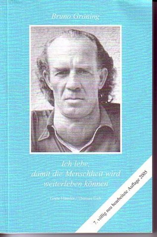 Ich lebe, damit die Menschheit wird weiterleben können.