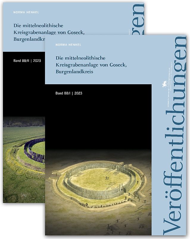 Die mittelneolithische Kreisgrabenanlage von Goseck, Burgenlandkreis (Veröffentlichungen des Landesamtes für Denkmalpflege und Archäologie 88/I-II)