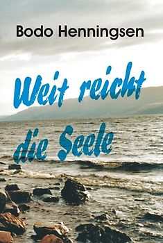Weit reicht die Seele