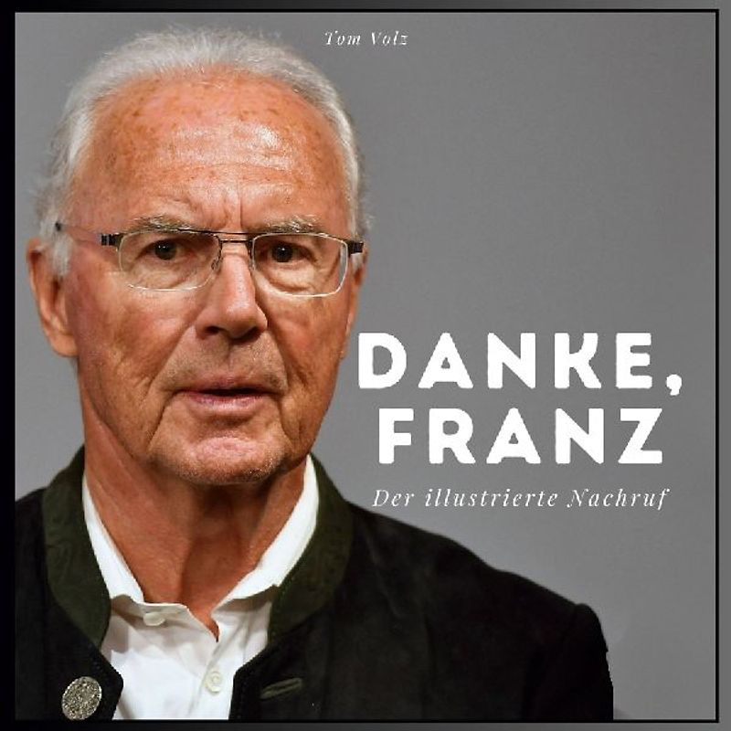 Danke, <br> Franz Beckenbauer