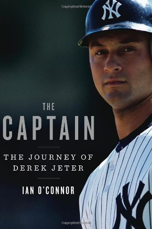 Captain: The Journey of Derek Jeter - O'Connor, Ian