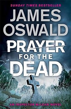 Prayer for the Dead: Inspector McLean 5 - Oswald, James