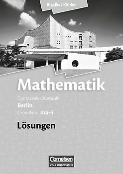 Bigalke/Köhler: Mathematik - Berlin - Ausgabe 2010 - Grundkurs 4. Halbjahr