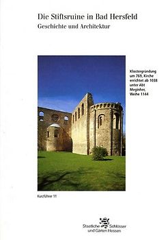 Bad Hersfeld. Die Stiftsruine, Geschichte und Architektur